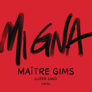 poster for Mi Gna (feat. Hayko) (Maître Gims Remix) - Maître Gims, Super Sako