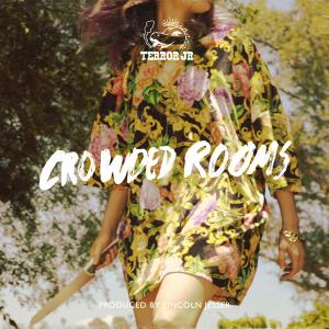 poster for Crowded Rooms - Terror Jr