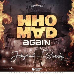 poster for Who Mad Again - Jahyanai