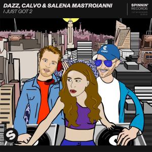 poster for I Just Got 2 - DAZZ, CALVO & Salena Mastroianni