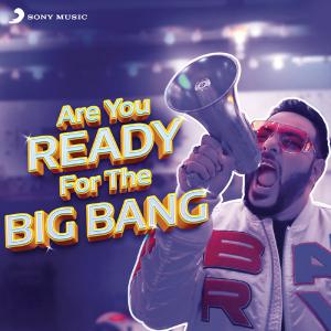 poster for Are You Ready for the Big Bang - Badshah