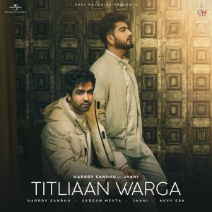 poster for Titliaan Warga (feat. Jaani & Sargun Mehta) - Harrdy Sandhu