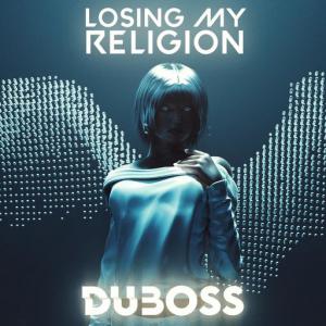 poster for Losing My Religion - Duboss