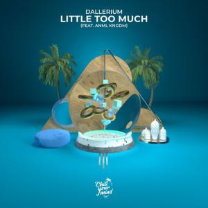 poster for Little Too Much - Dallerium, ANML KNGDM