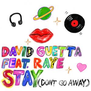 poster for Stay (Don’t Go Away) [feat. Raye] - David Guetta