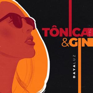 poster for Tônica e Gin - Daya Luz