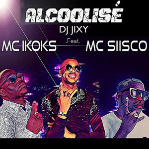 poster for Alcoolisé (feat. MC IKOKS, MC SIISCO) - DJ JIXY