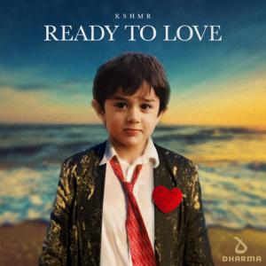 poster for Ready To Love - KSHMR