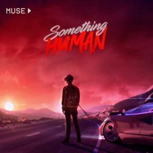 poster for Something Human - Muse