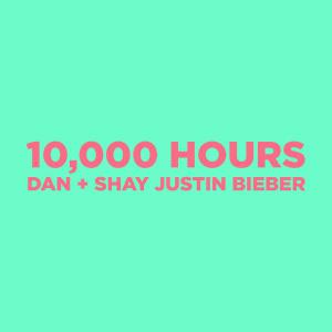 poster for 10,000 Hours - Dan + Shay & Justin Bieber