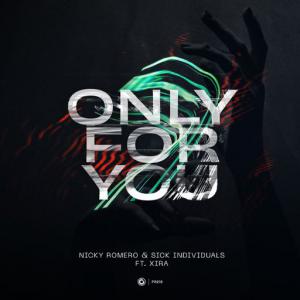 poster for Only For You (feat. XIRA) - Nicky Romero, Sick Individuals