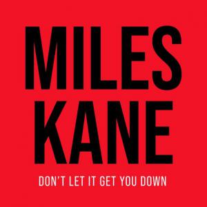 poster for Don’t Let It Get You Down (Single Mix) - Miles Kane