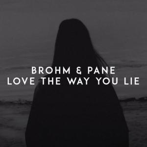 poster for Love the Way You Lie - BROHM, Pane
