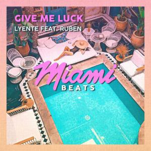 poster for Give Me Luck (feat. Ruben) - Lyente