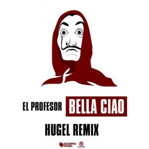 poster for Bella Ciao (HUGEL Remix) - El Profesor