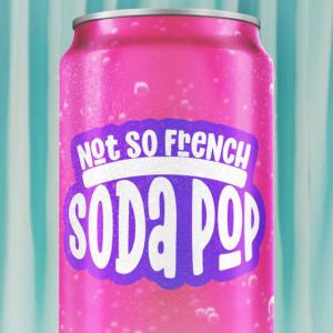 poster for Soda Pop - Not So French