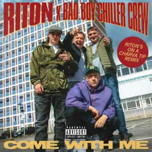 poster for Come With Me (Riton’s On a Charva Tip Remix) - Riton, Bad Boy Chiller Crew
