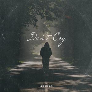 poster for Don’t Cry - Las Olas