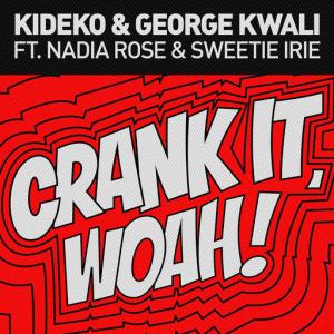 poster for Crank It (feat. Nadia Rose & Sweetie Irie) (Radio Edit) - Kideko, George Kwali
