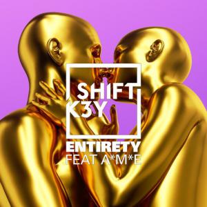 poster for Entirety (feat. A*M*E) - Shift K3y
