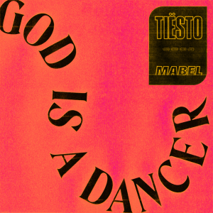poster for God Is a Dancer - Tiësto & Mabel