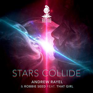 poster for Stars Collide (feat. That Girl) - Andrew Rayel & Robbie Seed