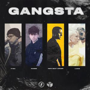 poster for Gangsta (feat. Lunis) - Fyex, Robbe & New Beat Order