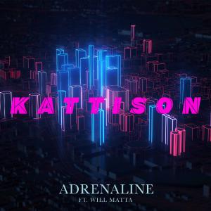 poster for Adrenaline (feat. Will Matta) - Kattison