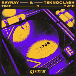 poster for Time Is Over - RayRay & Teknoclash
