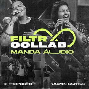 poster for Filtr Collab - Di Propósito e Yasmin Santos - Manda Áudio - Di Propósito, Yasmin Santos