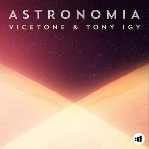 poster for Astronomia - Vicetone, Tony Igy
