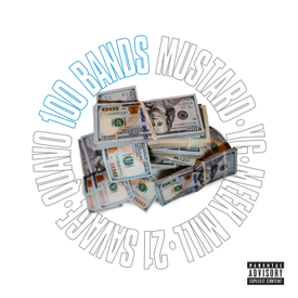 poster for 100 Bands (feat. Quavo, 21 Savage) - Mustard