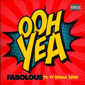 poster for Ooh Yea (feat. Ty Dolla $ign) - Fabolous