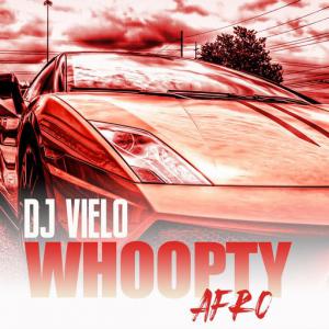 poster for Whoopty Afro - Dj Vielo