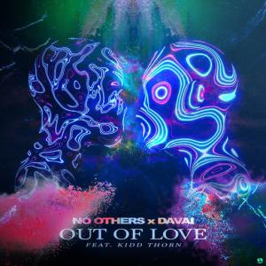poster for Out of Love (feat. Kidd Thorn) - No Others, Davaï