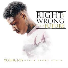 poster for Right Or Wrong (feat. Future) - YoungBoy Never Broke Again