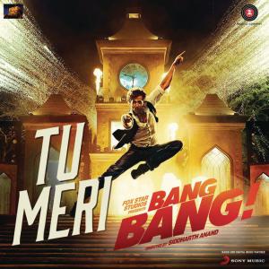 poster for Tu Meri (From Bang Bang) - Vishal & Shekhar & Vishal Dadlani
