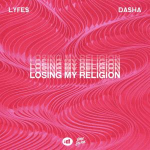 poster for Losing My Religion - Lyfes, Dasha