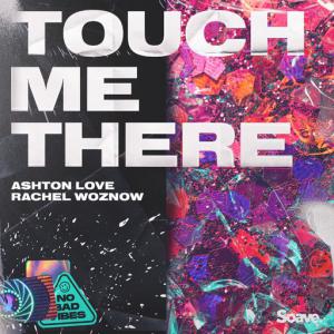 poster for Touch Me There - Ashton Love, Rachel Woznow