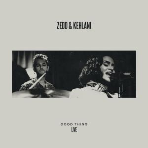 poster for Good Thing (LIVE) - Zedd & Kehlani