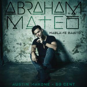 poster for Hablame Bajito - Abraham Mateo, Austin Mahone, 50 Cent