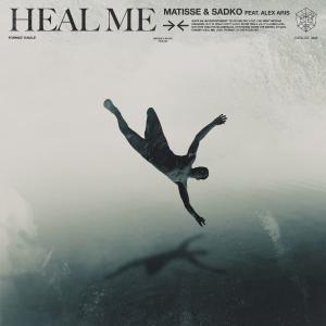 poster for Heal Me - Matisse & Sadko & Alex Aris