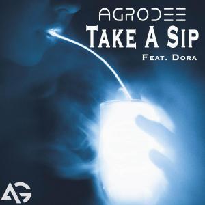 poster for Take a Sip (feat. Dora) - AgroDee