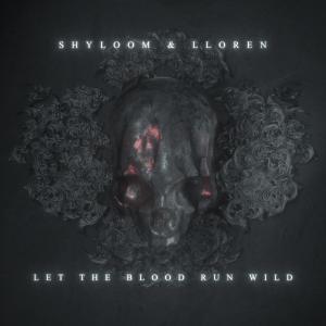 poster for Let the Blood Run Wild - Shyloom & Lloren