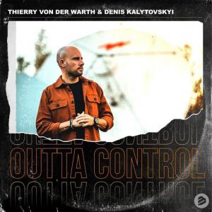 poster for Outta Control - Thierry Von Der Warth & Denis Kalytovskyi, THIERRY VON DER WARTH, Denis Kalytovskyi