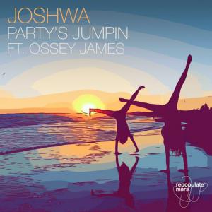 poster for Party’s Jumpin - Joshwa (UK), Ossey James