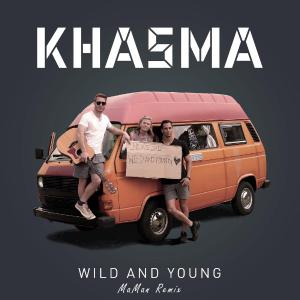 poster for Wild and Young (MaMan Remix)  - Khasma