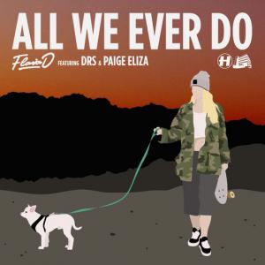 poster for All We Ever Do (feat. DRS, Paige Eliza) - Flava D
