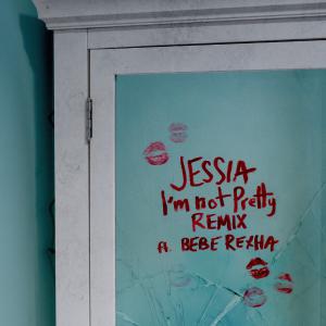 poster for I’m not Pretty (feat. Bebe Rexha) [Remix] - JESSIA
