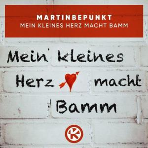 poster for Mein kleines Herz macht Bamm - MartinBepunkt